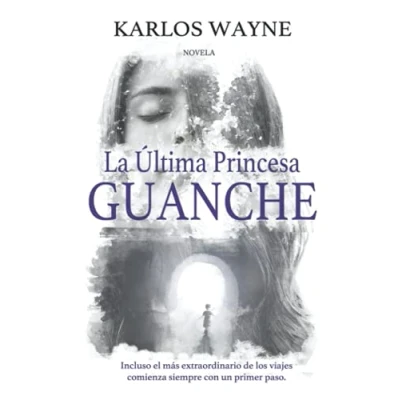 Imagen de La última princesa guanche: Incluso el más extraordinario de los viajes, comienza siempre con un primer paso