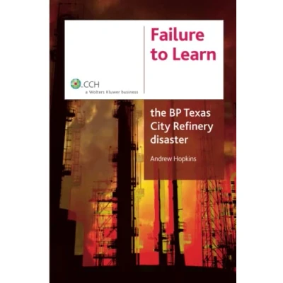 Imagen de Failure To Learn: The Bp Texas City Refinery Disaster