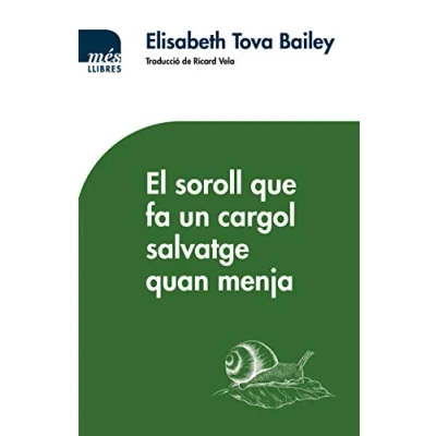 Imagen de El soroll que fa un cargol salvatge quan menja: 3 (No Ficció)