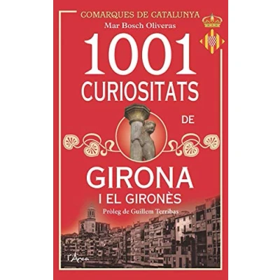 Imagen de 1001 CURIOSITATS DE GIRONA I EL GIRONES (SIN COLECCION)