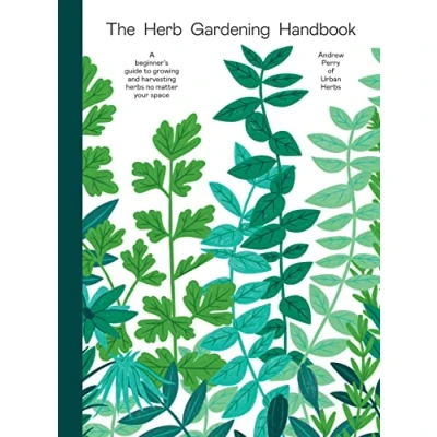 Imagen de The Herb Gardening Handbook: A Beginners Guide To Growing And Harvest