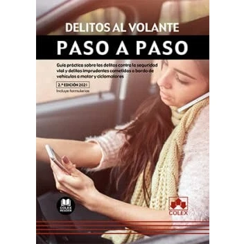 Imagen de delitos al volante. Paso a paso: Guía práctica sobre los contra la seguridad vial y imprudentes cometidos bordo de vehículos motor ciclomotores: 1