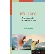 Imagen de Wallace. el explorador de la evolución.: 17 (Científicos para Historia)