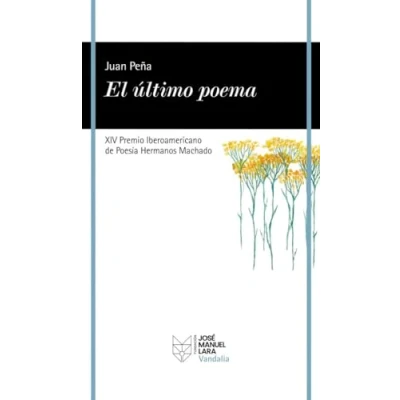 Imagen de El último poema: XIV Premio Iberoamericano de Poesía Hermanos Machado (VANDALIA)