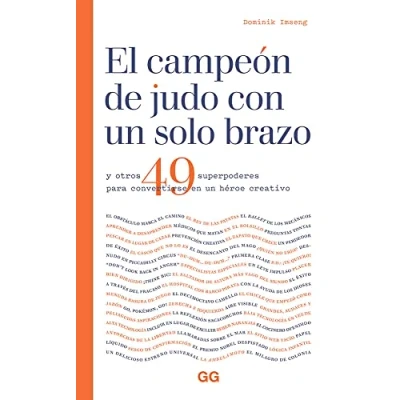 Imagen de El campeón De Judo con Un Solo brazo. y otros 49 Superpoderes para convertirse en Héroe Creativo (SIN COLECCION)