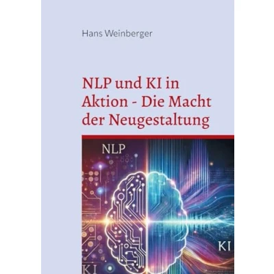 Imagen de Nlp Und Ki In Aktion Die Macht Der Neugestaltung (ebook)