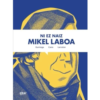 Imagen de Ni ez naiz Mikel Laboa: 47 (Nobela grafikoa)
