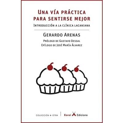 Imagen de Una vía práctica para sentirse mejor: Introducción a la clínica lacaniana (+ OTRA)