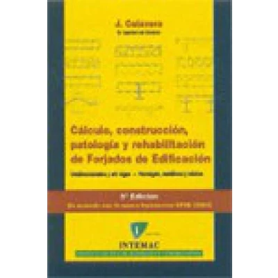 Imagen de Calculo, construccion, patologia yrehabilitacion de forjados edificacion