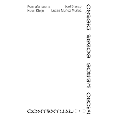 Imagen de Contextual: Formafantasma, Koen Kleijn, Lucas Muñoz y Joel Blanco: 1 (MICRO LIBROS SOBRE DISEÑO)