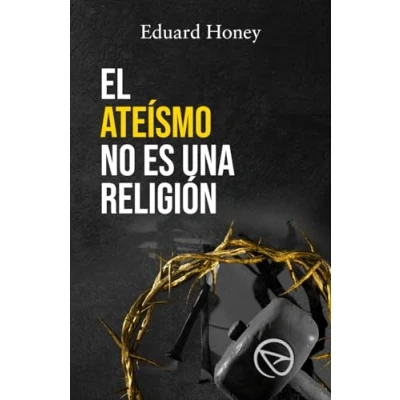 Imagen de EL ATEÍSMO NO ES UNA RELIGIÓN: Las religiones son un invento humano