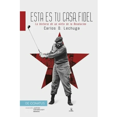 Imagen de Esta es tu casa, Fidel: la historia de un nieto Revolución. (¿ Qué nos contamos hoy ?)