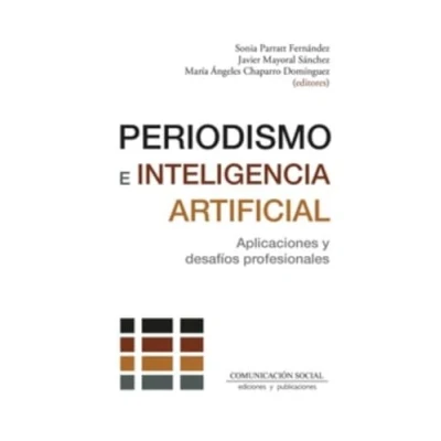 Imagen de Periodismo e Inteligencia Artificial: Aplicaciones y desafíos profesionales: 108 (Periodística)