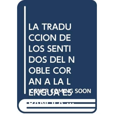 Imagen de La Traducción De Los Sentidos Del Noble Corán A Lengua Español A. E