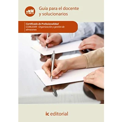 Imagen de Organización y gestión de almacenes. COML0309 Guía para el docente solucionarios (SIN COLECCION)