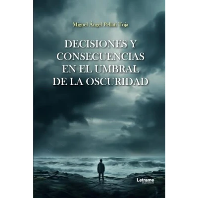 Imagen de Decisiones y consecuencias en el umbral de la oscuridad: 1 (Novela)