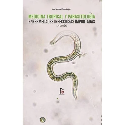 Imagen de Medicina tropical Y parasitología: ENFERMEDADES INFECCIOSAS IMPORTADAS 3 EDICIÓN (INFECCIOSAS MICROBIOLOGIA LABORATORIO)