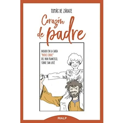 Imagen de Corazón de padre: Basado en la &quot;Patris Corde&quot;, del papa Francisco sobre san José (RELIGION. INFANTIL)