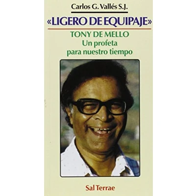 Imagen de Ligero de equipaje. Tony Mello: un Profeta: Mello, profeta para nuestro tiempo: 33 (Servidores y Testigos)