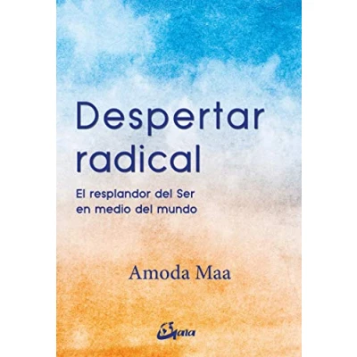 Imagen de Despertar radical. El resplandor del Ser en medio mundo (Advaita)