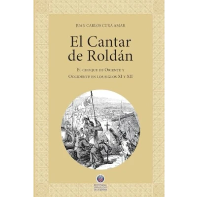 Imagen de El Cantar de Roldán: Choque Oriente y Occidente en los siglos XI XII