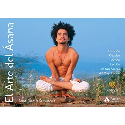 Imagen de El Arte del Asana: Intención, Creación, Acción, Lección de 144 Ásanas Yoga Esenio (CUERPO, MENTE Y ESPIRITU)