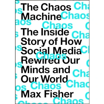 Imagen de The Chaos Machine: Inside Story Of How Social Media Rewired Our Mi
