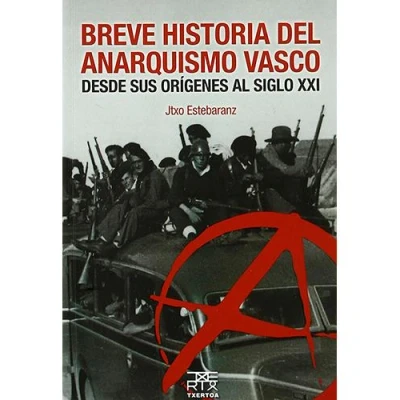 Imagen de Breve historia del anarquismo vasco: Desde sus orígenes al siglo XXI: 30 (Easo)