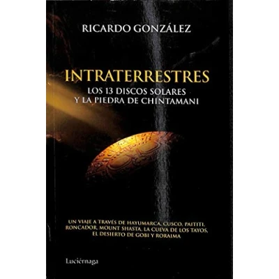 Imagen de Intraterrestres: Los 13 discos solares y la piedra de Chintamani (OTROS ESPACIOS)