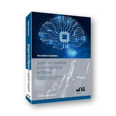 Imagen de Justicia cautelar e inteligencia artificial: La alternativa a los atávicos heurísticos judiciales: 12 (Colección &quot;Penalcrim&quot; J.M. Bosch Editor)