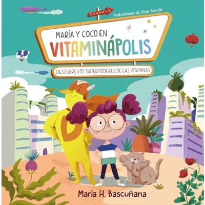 Imagen de María y Coco en Vitaminápolis. Descubre los superpoderes de las vitaminas (Emociones, valores hábitos)