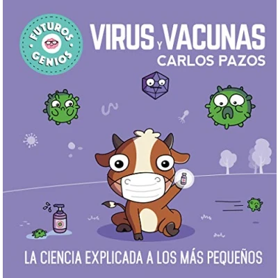 Imagen de Virus y vacunas (Futuros Genios 6): La ciencia explicada a los más pequeños (Pequeños curiosos)