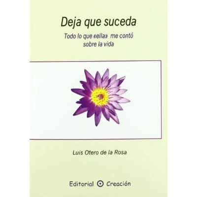 Imagen de Deja Que Suceda: Todo Lo Ella Me Conto Sobre La Vida