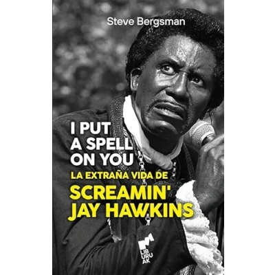 Imagen de I PUT SPELL ON YOU: La extraña vida de Screamin&#039; Jay Hawkins: 20 (BIHOTZA)