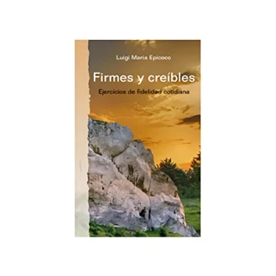 Imagen de Firmes y Creíbles: Ejercicios de fidelidad cotidiana: 53 (Caminos nuevos)