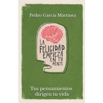 Imagen de La Felicidad empieza en tu mente: Tus pensamientos dirigen vida