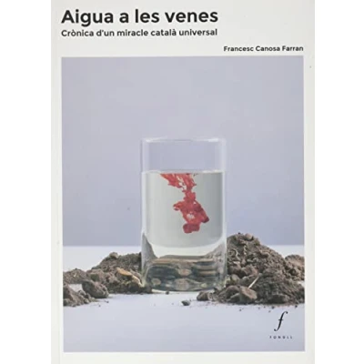 Imagen de Aigua a les venes. Crònica d’un miracle català universal: 28 (Quaderns)