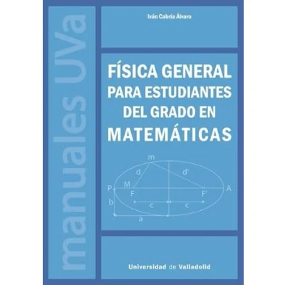 Imagen de FÍSICA GENERAL PARA ESTUDIANTES DEL GRADO EN MATEMÁTICAS