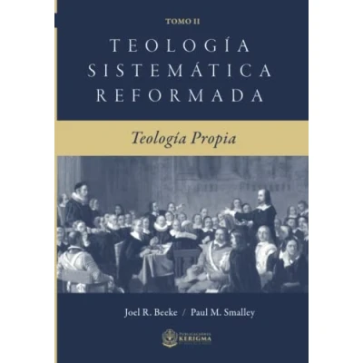 Imagen de Teología Sistemática Reformada: Teologia Propia (Teologia Sistematica Reformada)
