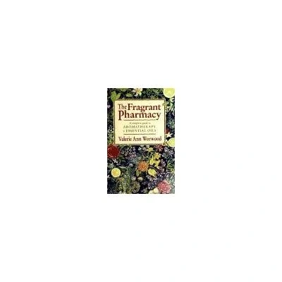 Imagen de THE FRAGRANT PHARMACY :A Complete Guide to Aromatherapy &amp; Essential Oils