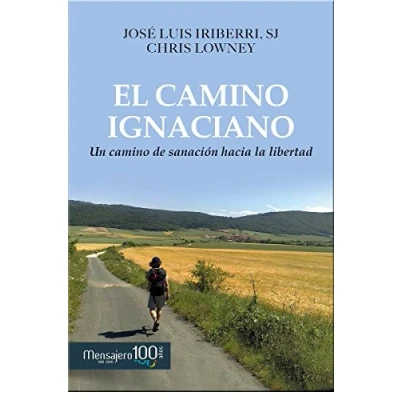 Imagen de camino Ignaciano, El: Un de sanación hacía la libertad (Espiritualidad)