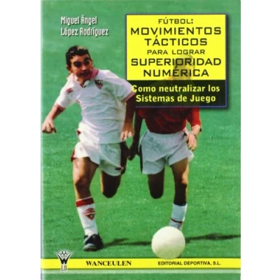 Imagen de FÏtbol: movimientos tàcticos para lograr superioridad num_rica: cÑmo neutralizar los sistemas de juego: Como juego