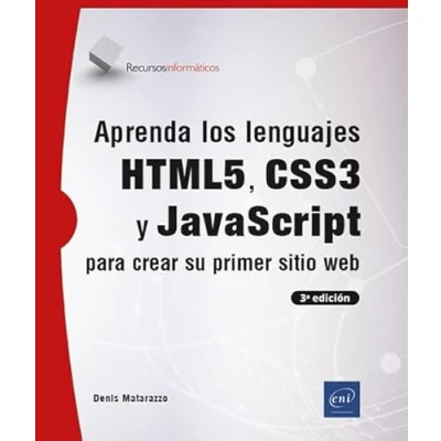 Imagen de Aprenda los lenguajes HTML5, CSS3 y JavaScript para crear su primer sitio web: 3ª edición (Recursos Informáticos)