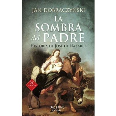 Imagen de Sombra Del Padre (nueva ed.): Historia de José Nazaret: 30 (Arcaduz)