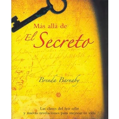 Imagen de MAS ALLA DE EL SECRETO: Las Claves del Best Seller Y Nuevas Revelaciones Para Mejorar Tu Vida (UNIVERSUM)