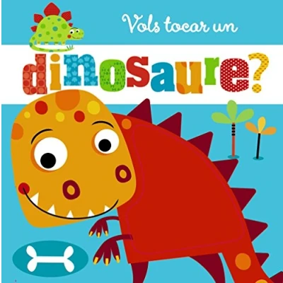 Imagen de Vols tocar un dinosaure? (Catalá A PARTIR DE 0 ANYS PROJECTE 3 Llibres sensorials)