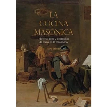 Imagen de la cocina masónica: Historia, ritos y tradiciones de mesa en masonería: 4 (LIBROS PRACTICOS)