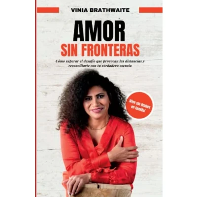 Imagen de Amor sin Fronteras: Cómo superar el desafío que provocan las distancias y reconciliarse con tu verdadera esencia