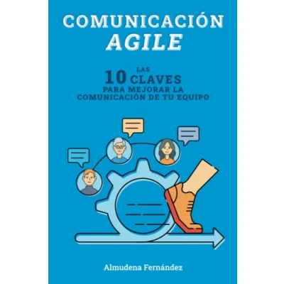 Imagen de comunicación Agile: Las 10 claves para mejorar la de tu equipo