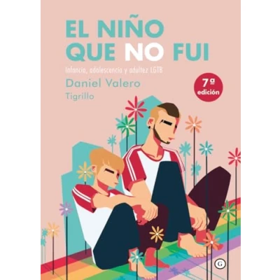 Imagen de El niño que no fui (7.ª ED): Infancia, adolescencia y adultez LGTB (COLECCION G)
